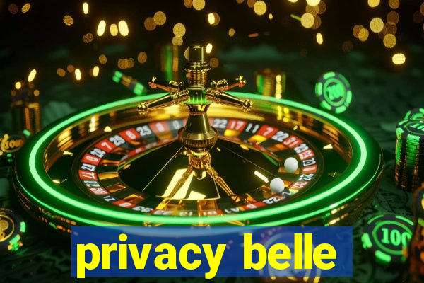 privacy belle